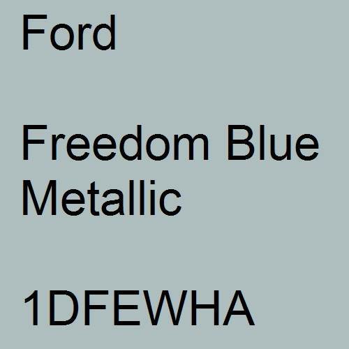 Ford, Freedom Blue Metallic, 1DFEWHA.